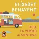 Toda la verdad de mis mentiras Audiobook