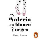 Valeria en blanco y negro (Saga Valeria 3) Audiobook