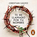 [Spanish] - Te he llamado por tu nombre (Saga Jesús de Nazaret 1) Audiobook
