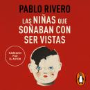 [Spanish] - Las niñas que soñaban con ser vistas Audiobook