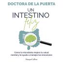 [Spanish] - Un intestino feliz. Cómo la microbiota mejora tu salud mental y te ayuda a manejar las emociones Audiobook