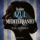 [Spanish] - Un punto azul en el Mediterráneo Audiobook