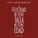 [Spanish] - La felicidad ni tiene talla ni tiene edad Audiobook