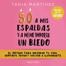 [Spanish] - 50 a mis espaldas y a mí me importa un bledo Audiobook