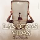 [Spanish] - Las otras vidas Audiobook