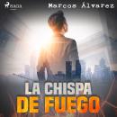 La chispa de fuego Audiobook