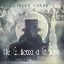 [Spanish] - De la tierra a la luna Audiobook