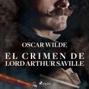 El crimen de Lord Arthur Saville - Dramatizado Audiobook