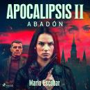 Apocalipsis - II - Abadón - NARRADO Audiobook