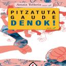 [Spanish] - Pitzatuta gaude denok! Audiobook
