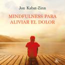 Mindfulness para aliviar el dolor Audiobook