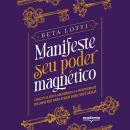 [Portuguese] - Manifeste seu poder magnético: Conecte-se com a abundância e a prosperidade do Univer Audiobook