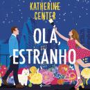 [Portuguese] - Olá, estranho: O amor não é cego, apenas um pouco difícil de ver. Audiobook
