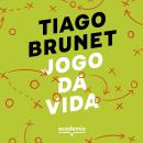 [Portuguese] - Jogo da vida: O que o futebol pode te ensinar sobre a vida e os negócios Audiobook