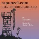 Rapunzel.com: Uma história cabeluda Audiobook