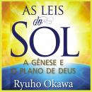 As Leis do Sol: A gênese e o plano de Deus Audiobook