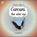 Carcara, the wise eye: The 7 Virtues – Stories from Hawk's Little Ranch - Vol 7 Audiobook