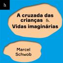[Portuguese] - A cruzada das crianças - Vidas imaginárias Audiobook