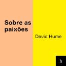 [Portuguese] - Dissertação sobre as paixões: e outros textos Audiobook