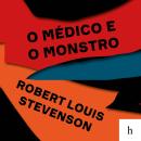 [Portuguese] - O médico e o monstro Audiobook