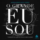[Portuguese] - O Grande Eu Sou: 7 poderosas declarações de Jesus sobre si mesmo Audiobook