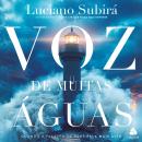 [Portuguese] - Voz de muitas Águas: Quando a Palavra de Deus fala mais alto Audiobook