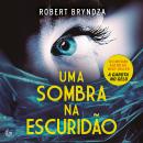[Portuguese] - Uma sombra na escuridão Audiobook