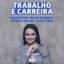 [Portuguese] - Audiobook Trabalho e Carreira: Dicas de sucesso, mercado de trabalho, supere a timide Audiobook