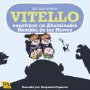 Vitello construye un Abominable Hombre de las Nieves Audiobook