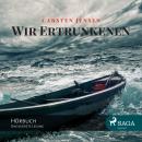 [German] - Wir Ertrunkenen (Ungekürzt) Audiobook