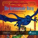 Die Ritter der Elfenkönigin, Band 3: Die brennende Burg (Ungekürzt) Audiobook