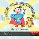 Sven wird Supermann (ungekürzt) Audiobook