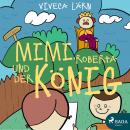 Mimi, Roberta und der König (Ungekürzt) Audiobook