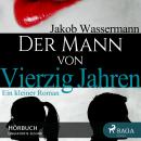 [German] - Der Mann von vierzig Jahren: Ungekürzt Audiobook