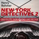 New York Detectives, 2: Der Killer, Dein Freund und Helfer (Ungekürzt) Audiobook
