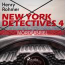 New York Detectives, 4: Mörderspiel (Ungekürzt) Audiobook