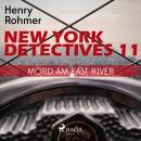 New York Detectives 11, 11: Mord am East River (Ungekürzt) Audiobook