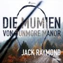 [German] - Die Mumien von Dunmore Manor (Ungekürzt) Audiobook