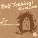 [German] - Rolf Torrings Abenteuer, Folge 558: Die Todesminen (Ungekürzt) Audiobook