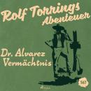 [German] - Dr. Alvarez Vermächtnis (Rolf Torrings Abenteuer - Folge 561) Audiobook