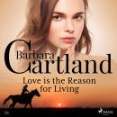 Love is the Reason for Living (Barbara Cartland’s Pink Collection 25) Audiobook