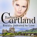 Royalty Defeated by Love (Barbara Cartland’s Pink Collection 22)
