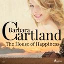 The House of Happiness (Barbara Cartland’s Pink Collection 21) Audiobook