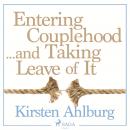 Entering Couplehood...and Taking Leave of It Audiobook