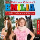 Emilia - Die Mädels vom Reiterhof, 3: Hella, Helmut und Klärchen (Ungekürzt) Audiobook