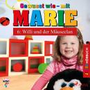 Gewusst wie - mit Marie, 6: Willi und der Mäuseclan (Ungekürzt) Audiobook