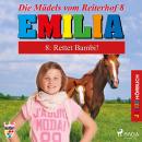 Emilia - Die Mädels vom Reiterhof, 8: Rettet Bambi! (Ungekürzt) Audiobook