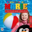 Gewusst wie - mit Marie, 5: Ein Frosch quakt selten allein (Ungekürzt) Audiobook