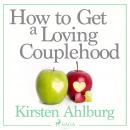 How to Get a Loving Couplehood Audiobook