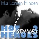 [German] - Stranded - Hot Heroes - Heiße Erotic-Romance-Reihe 2 (Ungekürzt) Audiobook